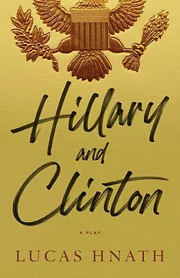 E-Book (epub) Hillary and Clinton von Lucas Hnath