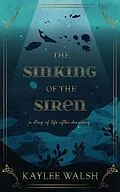 E-Book (epub) The Sinking of the Siren von Kaylee Walsh