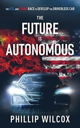 E-Book (epub) The Future is Autonomous von Phillip Wilcox