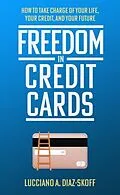 E-Book (epub) Freedom in Credit Cards von Lucciano A. Diaz-Skoff Diaz-Skoff