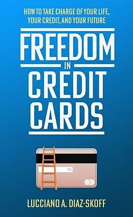 E-Book (epub) Freedom in Credit Cards von Lucciano A. Diaz-Skoff Diaz-Skoff