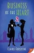 Kartonierter Einband Business of the Heart von Claire Forsythe