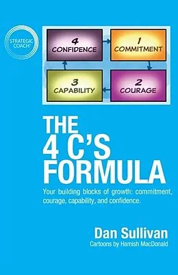 E-Book (epub) The 4 C's Formula: Your building blocks of growth von Dan Sullivan