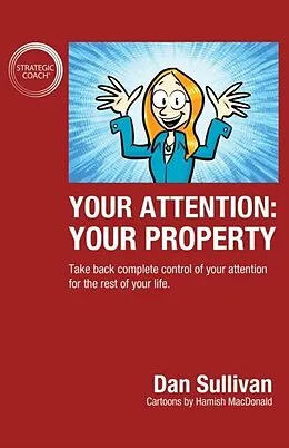 E-Book (epub) Your Attention: Your Property: Your Property von Dan Sullivan