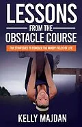 E-Book (epub) Lessons from the Obstacle Course von Kelly Majdan