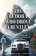 E-Book (epub) The Buddha Who Drove a Bentley von Alessandro Tronco