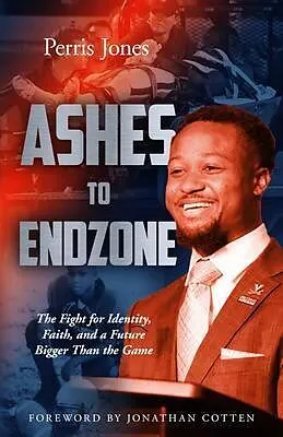 E-Book (epub) Ashes to Endzone von Perris Jones
