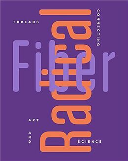 Couverture cartonnée Radical Fiber: Threads Connecting Art and Science de Rebecca Mcnamara