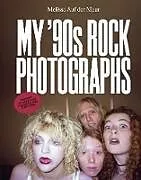 Fester Einband Melissa Auf der Maur: My 90s Rock Photographs von Melissa Auf Der Maur