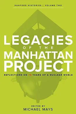 E-Book (epub) Legacies of the Manhattan Project von David P. D. Munns, Mick Broderick, Hilary Dickerson