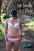 E-Book (epub) 30 Weeks 1 Day von Diana Nicholls
