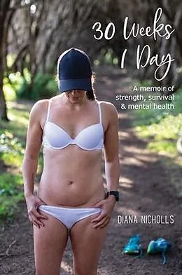 E-Book (epub) 30 Weeks 1 Day von Diana Nicholls