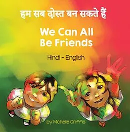 E-Book (epub) We Can All Be Friends (Hindi-English) von Michelle Griffis