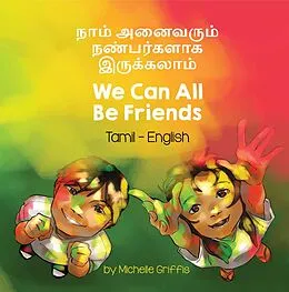 E-Book (epub) We Can All Be Friends (Tamil-English) von Michelle Griffis