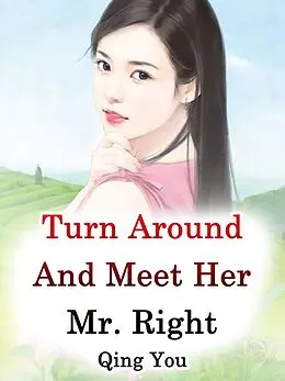 E-Book (epub) Turn Around And Meet Her Mr. Right von Qing You