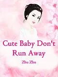 E-Book (epub) Cute Baby, Don't Run Away von Zhu Zhu
