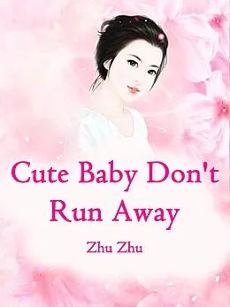 E-Book (epub) Cute Baby, Don't Run Away von Zhu Zhu