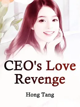E-Book (epub) CEO's Love Revenge von Hong Tang