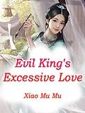 E-Book (epub) Evil King's Excessive Love von Xiao MuMu