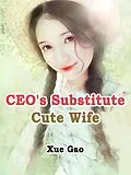 E-Book (epub) CEO's Substitute Cute Wife von Xue Gao