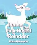 E-Book (epub) Renne the Pink-Nosed Reindeer von Richard Davenport