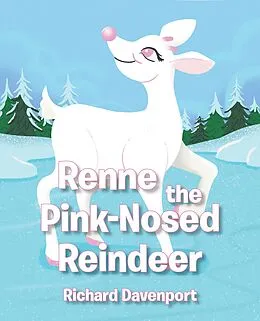 E-Book (epub) Renne the Pink-Nosed Reindeer von Richard Davenport