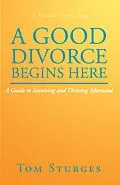 E-Book (epub) A Good Divorce Begins Here von Tom Sturges