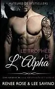 Kartonierter Einband Le Trophée de l'Alpha von Renee Rose, Lee Savino