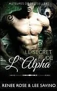 Kartonierter Einband Le Secret de l'Alpha von Renee Rose, Lee Savino