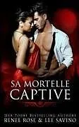 Kartonierter Einband Sa Mortelle Captive von Renee Rose, Lee Savino