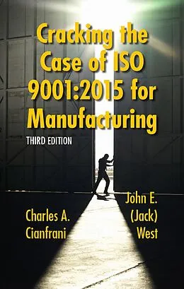 E-Book (epub) Cracking the Case of ISO 9001:2015 for Manufacturing von Charles A. Cianfrani, John (Jack) E. West
