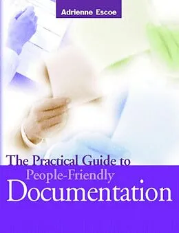 E-Book (pdf) The Practical Guide to People-Friendly Documentation von Adrienne Escoe