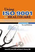 E-Book (pdf) Using ISO 9001 in Healthcare von James M. Levett, Robert G. Burney