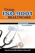 E-Book (epub) Using ISO 9001 in Healthcare von James M. Levett, Robert G. Burney