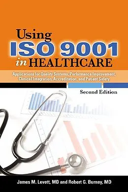 E-Book (epub) Using ISO 9001 in Healthcare von James M. Levett, Robert G. Burney
