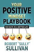 Couverture cartonnée Your Positive Mindset Playbook de Robert "Sully" Sullivan