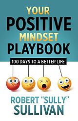 eBook (epub) Your Positive Mindset Playbook de Robert "Sully" Sullivan