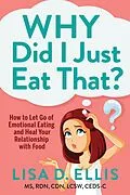 E-Book (epub) Why Did I Just Eat That? von Ellis