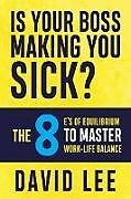 Couverture cartonnée Is Your Boss Making You Sick? de David Lee