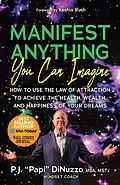 E-Book (epub) Manifest Anything You Can Imagine von P. J. "Papi" DiNuzzo