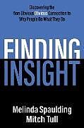 Kartonierter Einband Finding Insight von Melinda Spaulding, Mitch Tull