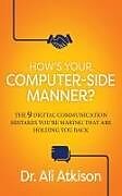 Couverture cartonnée Hows Your Computer-side Manner? de Dr. Ali Atkison