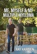 Couverture cartonnée Me, Myself & My Multiple Myeloma de Ray Hartjen