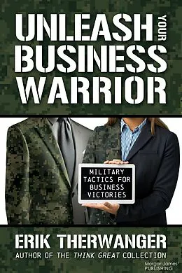 E-Book (epub) Unleash Your Business Warrior von Erik Therwanger