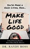 E-Book (epub) Make Life Good von Randy Ross