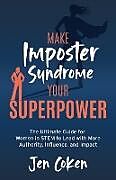 Couverture cartonnée Make Imposter Syndrome Your Superpower de Jen Coken