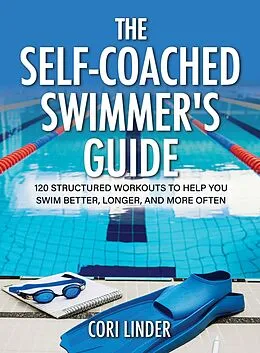 E-Book (epub) The Self-Coached Swimmer's Guide von Cori Linder
