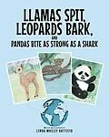 E-Book (epub) Llamas Spit, Leopards Bark, and Pandas Bite As Strong As a Shark von Linda Mosley Battisto