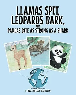 E-Book (epub) Llamas Spit, Leopards Bark, and Pandas Bite As Strong As a Shark von Linda Mosley Battisto