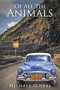 E-Book (epub) Of All the Animals von Michael Oneal